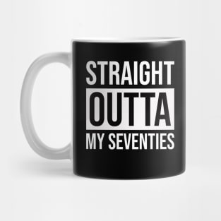 Straight Outta My Seventies Mug